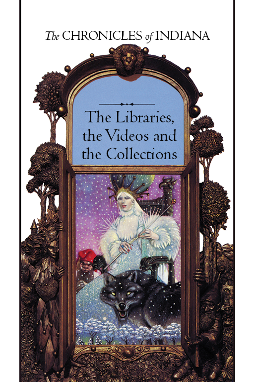 A book cover spoof of the Chronicles of Narnia. The cover reads "The Chronicles of Indiana, the Libraries, the Videos, and the Collections" 